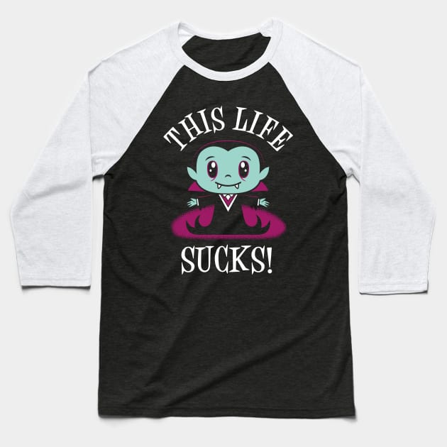 Life Sucks - Creepy Cute - Kawaii Vampire - Goth Baseball T-Shirt by Nemons